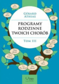 Programy rodzinne twoich chorób Tom 3