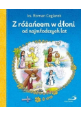 Z różańcem w dłoni od najmłodszych lat