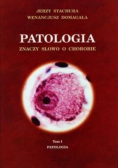 Patologia znaczy słowo o chorobie Tom I