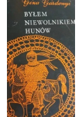 Byłem niewolnikiem Hunów