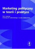 Marketing polityczny w teorii i praktyce