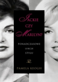 Jackie czy Marilyn Ponadczasowe lekcje stylu