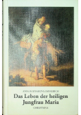 Das Leben der heiligen Jungfrau Maria