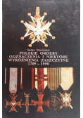 Polskie ordery odznaczenia i niektóre wyróżnienia zaszczytne 1705 1990 Tom I