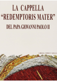La Capella Redemptoris Mater del Papa Giovanni Paolo II