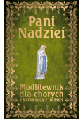 Pani Nadziei. Modlitewnik dla chorych z Matką..