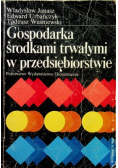 Gospodarka środkami trwałymi w przedsiębiorstwie