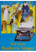 Mój ojciec Bashevis Singer