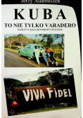 Kuba to nie tylko Varadero Samotny rajd rowerowy po Kubie