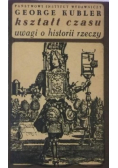 Kształt czasu. Uwagi o historii rzeczy