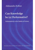 Can Knowledge be a Performative