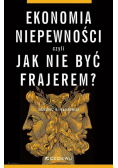 Ekonomia niepewności, czyli jak nie być frajerem?