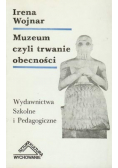 Muzeum czyli trwanie obecności