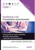 Kwalifikacja A 36 Część 1 Prowadzenie rachunkowości Podręcznik do nauki zawodów