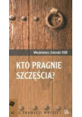 Kto pragnie szczęścia