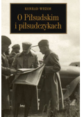 O Piłsudskim i piłsudczykach