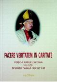 Facere Veritatem in Caritate Księga jubileuszowa ku czci Biskupa Pawła Sochy CM