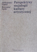 Perspektywy socjologii kultury artystycznej