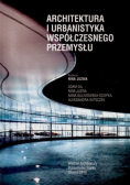 Architektura i urbanistyka współczesnego przemysłu