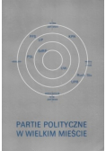 Partie polityczne w wielkim mieście