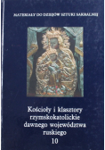 Kościoły i klasztory rzymskokatolickie dawnego województwa ruskiego Tom 10