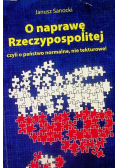 O naprawę Rzeczypospolitej czyli o państwo normalne nie tekturowe