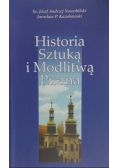 Historia sztuką i modlitwą pisana