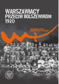 Warszawiacy przeciw bolszewikom 1920-2020