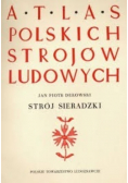 Atlas polskich strojów ludowych strój sieradzki