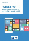 Windows 10 Programowanie uniwersalnych aplikacji mobilnych