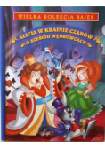 Wielka kolekcja bajek Alicja w krainie czarów