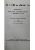 Dobór wyrazów słownik wyrazów bliskoznacznych i jednoznacznych Reprint z 1926 r.