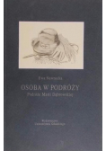 Osoba w podróży Podróże Marii Dąbrowskiej  Dedykacja Autora
