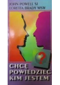 Chce powiedzieć kim jestem