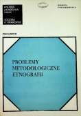 Problemy metodologiczne etnografii