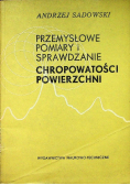 Przemysłowe pomiary i sprawdzanie chropowatości powierzchni