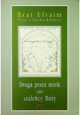 Droga przez mrok albo szaleńcy Boży
