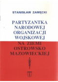 Partyzantka narodowej organizacji wojskowej na ziemi ostrowsko - mazowieckiej