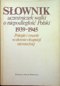 Słownik uczestniczek walki o niepodległość Polski 1939 1945