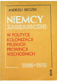 Niemcy zagraniczni w polityce kolonizacji pruskich prowincji wschodnich