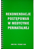 Rekomendacje postępowań w medycynie perinatalnej