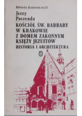 Kościół św. Barbary w Krakowie z Domem Zakonnym księży Jezuitów historia i architektura