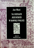 Na scenach jezuickich w dawnej Polsce