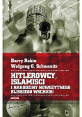 Hitlerowcy Islamiści i narodziny nowożytnego Bliskiego Wschodu
