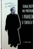 Sługa boży nie próżnuje i pamięta o swoich