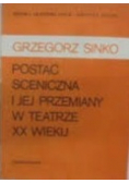 Postać sceniczna i jej przemiany w teatrze XX wieku