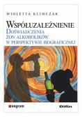 Współuzależnienie. Doświadczenia żon alkoholików..
