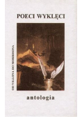 Poeci wyklęci. Antologia poezji światowej, od Villona do Morrisona