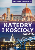 Skarby cywilizacji Katedry i kościoły świata