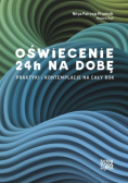 Oświecenie 24h na dobę Praktyki i kontemplacje na cały rok / To co jest